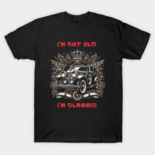 I'm Not Old I'm A Classic Royal Car T-Shirt